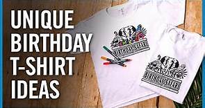 Designing & Printing T-Shirts for Birthdays and Occasions