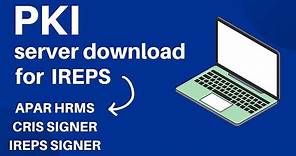 PKI Server Download for IREPS | CRIS Signer | IREPS Signer | APAR HRMS | E-Office DSC Signing