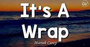 Mariah Carey - It's A Wrap [Lyrics]