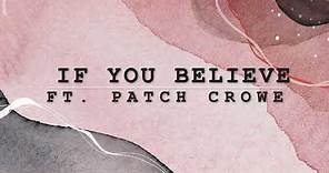 If You Believe - Patch Crowe | Lyrics | 2021
