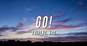 7sirens - GO! (Lyrics) ft. Kaz
