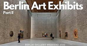 Exploring Berlin Art Exhibits: 2022 Gallery Weekend, Part II