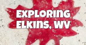 Exploring Elkins, WV