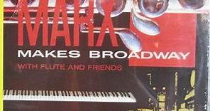 Dick Marx - Marx Makes Broadway