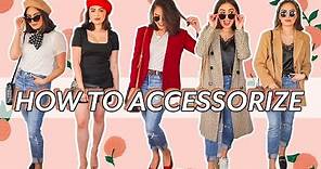 HOW TO ACCESSORIZE BASIC OUTFITS // ACCESSORIZING 101 ♡