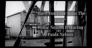 "Have You Ever Seen The Rain" - Willie Nelson featuring Paula Nelson