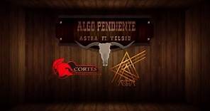 Algo Pendiente - AstrA ft Yelsid I Video Lyric Oficial