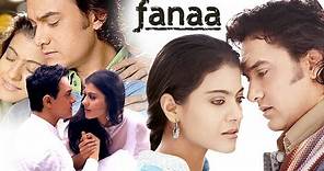 Fanaa Full Movie | Aamir Khan | Kajol Devgan | Tabu | Sharat Saxena | 2006 | Review & Facts HD
