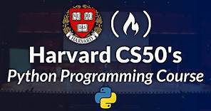 Harvard CS50’s Introduction to Programming with Python – Full University Course