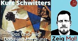 Kurt Schwitters: "Das Und-Bild“, Dada und Merzkunst