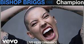 Bishop Briggs - "Champion" Live Performance | Vevo