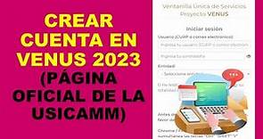Soy Docente: CREAR CUENTA EN VENUS 2023 (PÁGINA OFICIAL DE LA USICAMM)