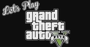 Let's Play: GTA V - Free Play