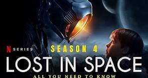 Lost in Space: Season 4 │ All You Need To Know ( The Cine Wizard )