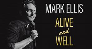 Mark Ellis: Alive & Well (Full Standup Special)