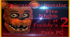 Como descargar Five Nights At Freddy's 2 Para Windows 7,8,9,xp