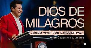 DIOS DE MILAGROS - ¿Cómo vivir en expectativa? | Guillermo Maldonado