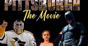 Pittsburgh: The Movie