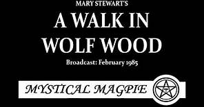 A Walk in Wolf Wood (1985) by Mary Stewart