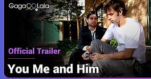 You, Me and Him | Official Trailer | An unconventional gay 'family' finds love in the time of crisis