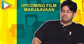 Milap Zaveri: “Marjaavaan is an ANGRY Love” | Talking Films