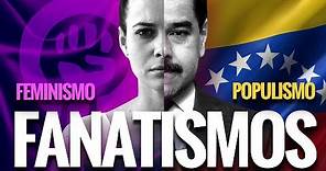 ¿Qué es el Fanatismo y por qué la gente se vuelve fanática? | Venezuela, Kirchnerismo y Feminismo