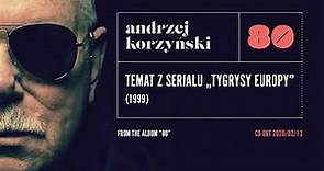 Andrzej Korzyński - Motyw z serialu "Tygrysy Europy" (CD "Andrzej Korzyński 80")