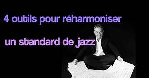4 outils pour harmoniser un standard de jazz. Formation "Comprendre l'harmonie jazz" Docteur Jazz