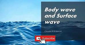 BODY WAVES VS SURFACE WAVES , P waves, S waves, Love waves and Rayleigh waves