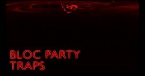 Bloc Party - Traps (Official Audio)