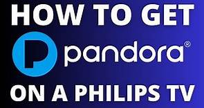 How To Get the Pandora App on ANY Philips TV