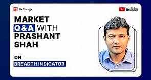 🔴 Market Q&A with Prashant Shah on the Breadth Indicator | Prashant Shah | Definedge