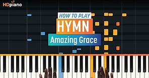 How to Play "Amazing Grace" (Gospel) | HDpiano (Part 1) Piano Tutorial