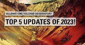 Top 5 Updates of 2023 — Yellowstone Volcano Update for January 2024