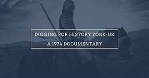 DIGGING FOR HISTORY DOCUMENTARY - YORK UK