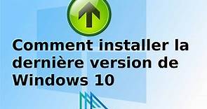 Comment installer la dernière version de Windows 10
