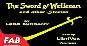 The Sword of Welleran and Other Stories Full Audiobook by Lord DUNSANY by Single Author