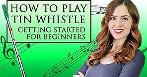 EASY - How to play tin whistle - YOUR FIRST LESSON - WHERE TO BEGIN