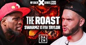 Swarmz and Ryan Taylor: The Roast