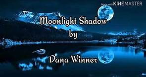 Moonlight Shadow by Dana Winner_with lyrics