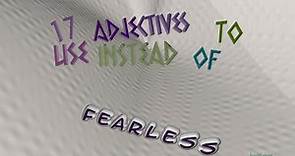 fearless - 18 adjectives synonym to fearless (sentence examples)