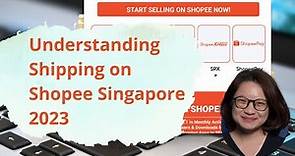 Understanding Shipping on Shopee Singapore 2023