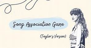 Song Association Game: Taylor Swift Version