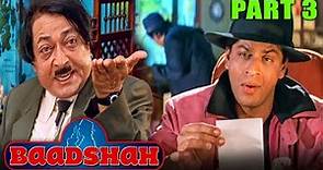 Baadshah (1999)- Part 3 l Blockbuster Hindi Movie| Shah Rukh Khan, Twinkle, Deepshikha, Johnny Lever