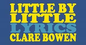 Little by Little - Clare Bowen [lyrics]