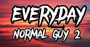 Everyday Normal Guy 2- Jon Lajoie(Lyrics)