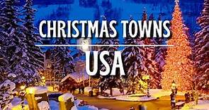 The 24 MOST FESTIVE Christmas Towns In The US