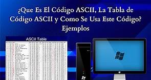 ¿Que Es El Código ASCII, La Tabla de Código ASCII y Como Se Usa Este Código? Ejemplos