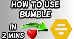 How to use Bumble App!