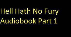 Hell Hath No Fury Audiobook Part 1